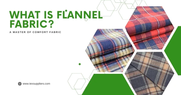What is Flannel Fabric? A Master of Comfort Fabric